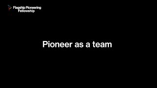 The Flagship Pioneering Fellowship Pioneer as part of a team [upl. by Lahcym852]