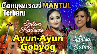 Intan Kadewie feat Anisa Salma  Ayun  Ayun Gobyog  Campursari TERBARU Mantullll [upl. by Najtsirk]