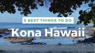 5 Best Things to do in Kona Hawaii  Best of Hawaii  Big Island Vacation  Big Island Hawaii [upl. by Candice312]