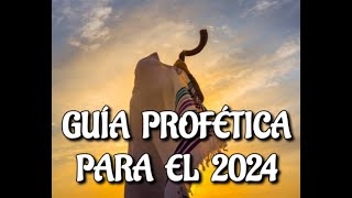 LA GUIA PROFETICA PARA EL 2024 [upl. by Lamag]