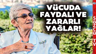 Vücuda Faydalı ve Zararlı Yağlar Canan Karatay 30 Çeşit Yağ Var Diyerek Anlattı [upl. by Nesahc]