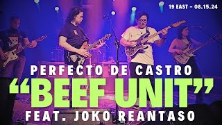 BEEF UNIT PERFECTO DE CASTRO amp JOKO REANTASO 19 EAST LIVE 081524 [upl. by Nomrej]