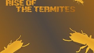 Rise of the Termites  Gameplay Only [upl. by Ronaele998]