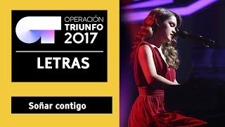 SOÑAR CONTIGO  Amaia  OT 2017  Gala 10 LYRICS [upl. by Pancho]