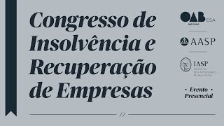 Congresso de Insolvência e Recuperação de Empresas  220824 manhã [upl. by Satterfield]