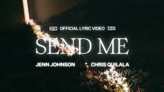 Send Me Lyric Video  Jenn Johnson feat Chris Quilala [upl. by Salvadore]