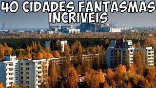 As 40 Cidades Fantasmas Abandonadas mais Incríveis do Mundo [upl. by Hcaz121]