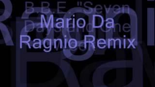 BBE  quot7 Days And One Weekquot feat Zoexenia Mario Da Ragnio Remix [upl. by Chitkara]