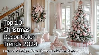 Top 10 Christmas Decor Color Trends for 2024  Luxurious Designs for a Glamorous Holiday Season [upl. by Opiak]