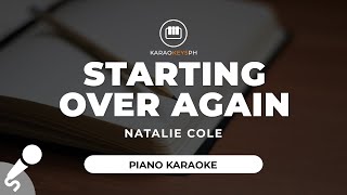 Starting Over Again  Natalie Cole Piano Karaoke [upl. by Aramas416]