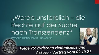 Der dritte Blickwinkel  Folge 75 Zwischen Hedonismus und Askese  Vortrag vom 09102021 [upl. by Jaan]