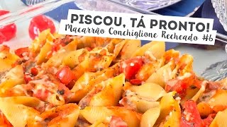 Macarrão Conchiglione Recheado  Piscou Tá Pronto  Mãe Casei [upl. by Wahlstrom57]