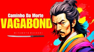 Musashi Miyamoto Vagabond  STOIC PHILOSOPHY MUST WATCH EVERYONE [upl. by Phare561]