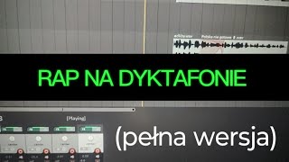 RAP NA DYKTAFONIE pełna wersja [upl. by Vijnas]