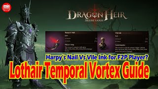 Lothair Temporal Vortex Guide  Harpy Nail Vs Vile Ink  DragonHeir Silent Gods Vlog 14 [upl. by Kcirad]