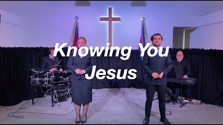 Knowing You Jesus [upl. by Anyl]