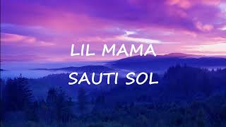 Sauti Sol Lil MamaLyrical Video [upl. by Mayyahk194]