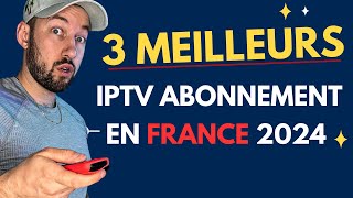 Les 3 Meilleurs Abonnements IPTV en France 2024  Top Services IPTV [upl. by Aekim]