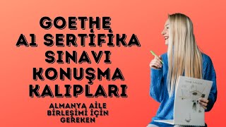 Goethe A1 Sertifika Sınavı Konuşma Kalıpları  almanya aile birleşimi a1 sınavı konuşma bölümü [upl. by Straus]