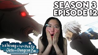 INSANE FINALE BELL VS ASTERIUS🔥 DanMachi Season 3 Episode 12 Reaction amp Review [upl. by Warfeld793]