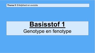 VMBO HAVO 2  Erfelijkheid en evolutie  Basisstof 1 Genotype en fenotype [upl. by Shiroma71]