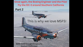 MSFS Part 2 of the Pilot and the Aerospace engineer flying the DC3 around Southern California [upl. by Onaled]