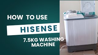 HOW TO USE HISENSE 75KG WASHING MACHINE TOP LOADER 2024  DETAILED VIDEO [upl. by Embry]