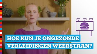 Hoe kun je ongezonde verleidingen weerstaan  Op gewicht blijven [upl. by Varden]