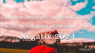 Suntem trecători suntem călători Acolo ne este țara promisă de Isus  Negativ Creștin 2024 [upl. by Mcmath]