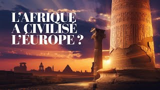 LAfrique a Bâti la Civilisation Européenne  Découvrez lHistoire Vraie [upl. by Leese]