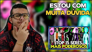 REACT TOP 15 DEUSES SERES ENTIDADES MAIS PODEROSOS DE BEN 10 Feat DanielLeiteluckzingoficial [upl. by Jermayne]