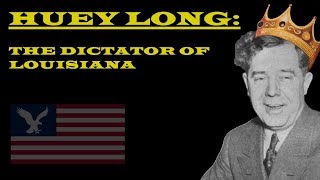 Huey Long The Dictator of Louisiana [upl. by Derfla]