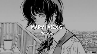 Mary  alex g  مترجمة [upl. by Georgeanne]