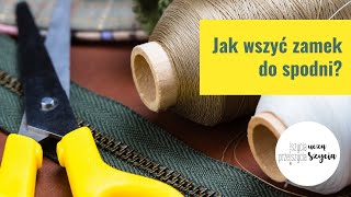 Jak wszyć zamek do spodni  SzyciaPrzeszyciapl [upl. by Biancha]