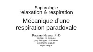 Sophrologie – Mécanique d’une respiration paradoxale – Dr Pauline Neveu [upl. by Wallache355]