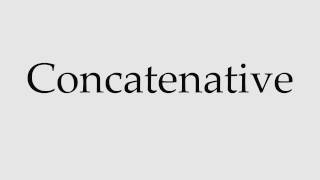 How to Pronounce Concatenative [upl. by Lela]