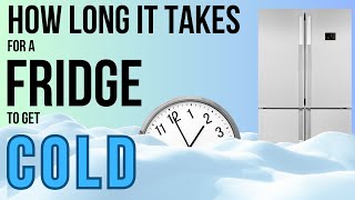 How Long Does It Take A Refrigerator To Get Cold [upl. by Yahs]