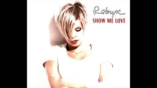 Robyn  Show Me Love Extended Version [upl. by Naesyar819]