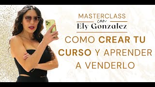 Cómo empezar a crear tu propio curso y venderlo  MASTER CLASS [upl. by Artek]