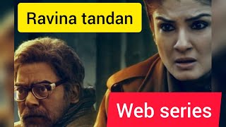 Aranyak web series Raveena Tandon [upl. by Weisler744]