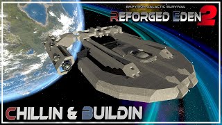 Chillin amp Buildin  Reforged Eden 2  Empyrion Galactic Survival [upl. by Chally]