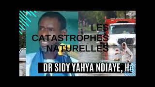 Les catastrophes naturelles Dr Sidy Yahya Ndiaye HA [upl. by Ramses]