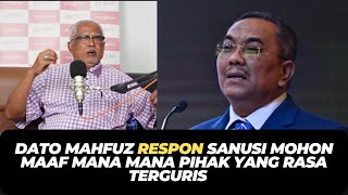 DATO MAHFUZ RESPON SANUSI MOHON MAAF MANA MANA PIHAK YANG RASA TERGURIS [upl. by Enrika764]