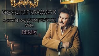 Krzysztof Krawczyk  Ostatni Raz Zatańczysz Ze Mną Robert N Bootleg [upl. by Susi]