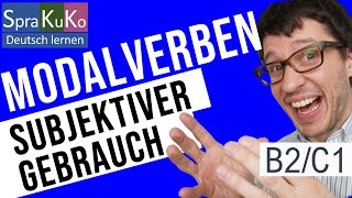 Deutsch als Fremdsprache lernen  Subjektiver Gebrauch von Modalverben B2  C1 [upl. by Ignatzia477]