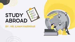 Study Abroad  By  Mr Ilham Marikkar [upl. by Inajar]