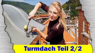 Ein Turmdach decken Teil 22 [upl. by Gery]