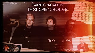 twenty one pilots Taxi CabChoker ft Alex CHAPTER 2 [upl. by Vladamir]