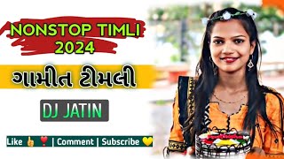 NONSTOP TIMLI 2024  GAMIT TIMLI DJ JATIN 2024  DJ DX DJ RAHUL [upl. by Garrek]