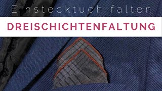 Die Dreischichtenfaltung  Einstecktuch falten lernen für Fortgeschrittene Gentleman [upl. by Byrann236]